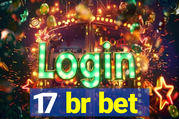 17 br bet