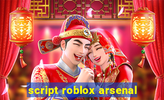 script roblox arsenal