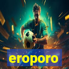 eroporo