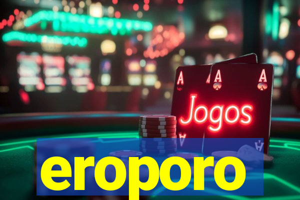 eroporo
