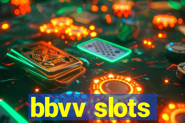 bbvv slots