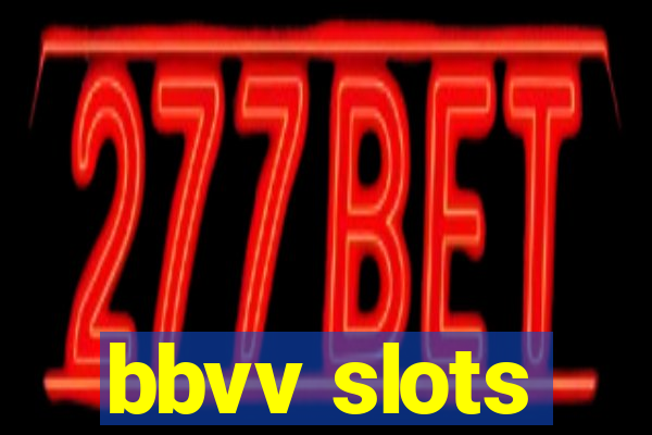 bbvv slots