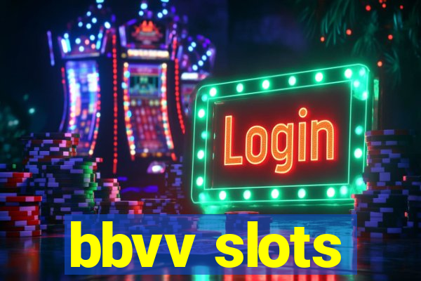 bbvv slots