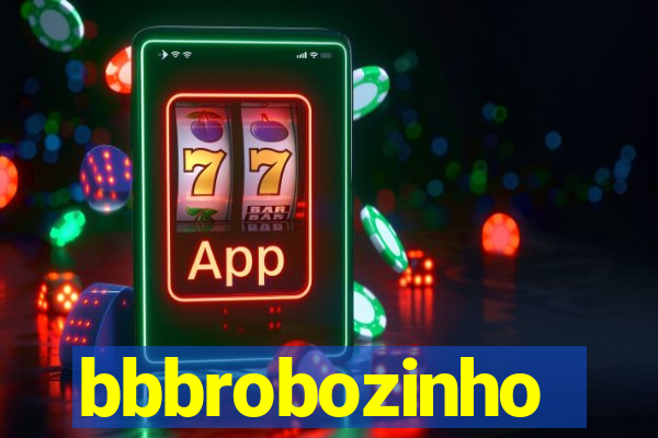 bbbrobozinho
