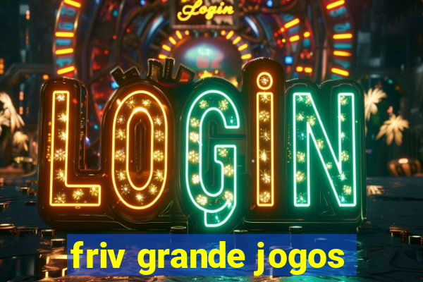 friv grande jogos