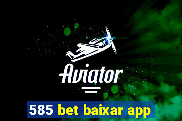 585 bet baixar app