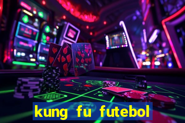 kung fu futebol clube download dublado