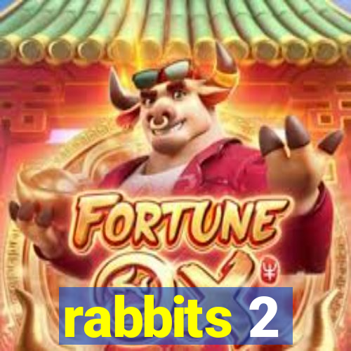 rabbits 2