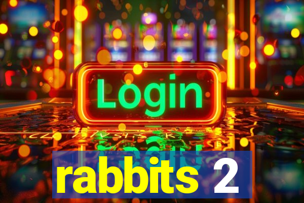 rabbits 2