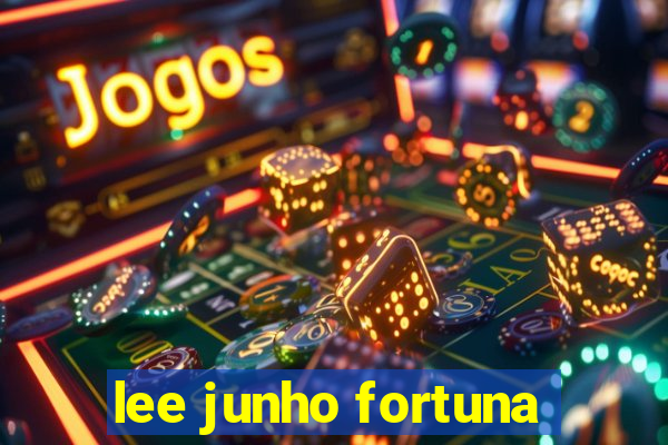 lee junho fortuna