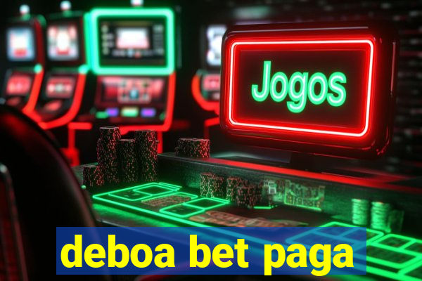 deboa bet paga
