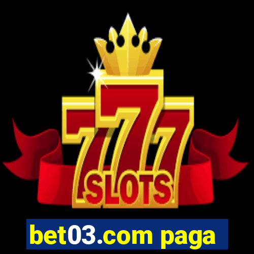 bet03.com paga
