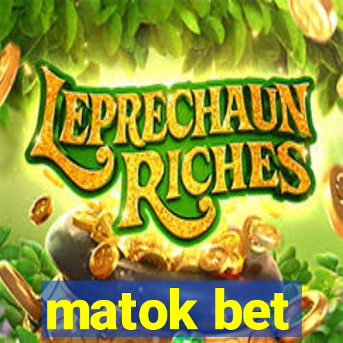 matok bet