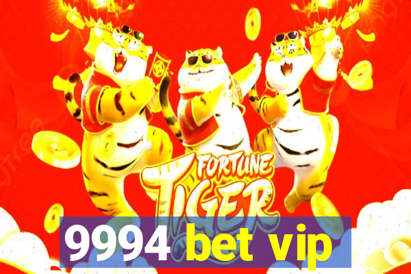 9994 bet vip