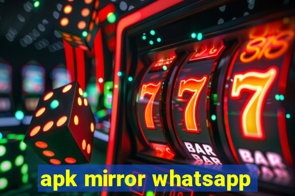 apk mirror whatsapp