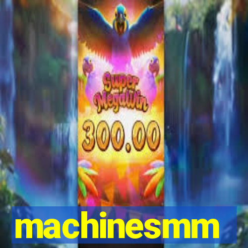 machinesmm