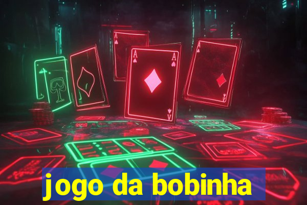jogo da bobinha