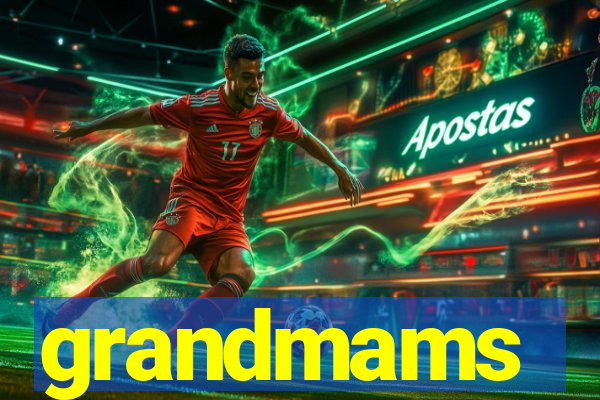 grandmams