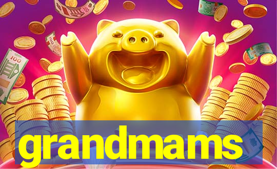 grandmams