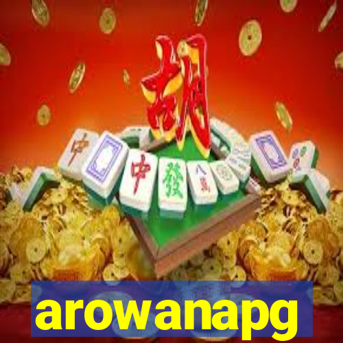arowanapg