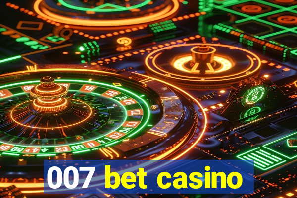007 bet casino