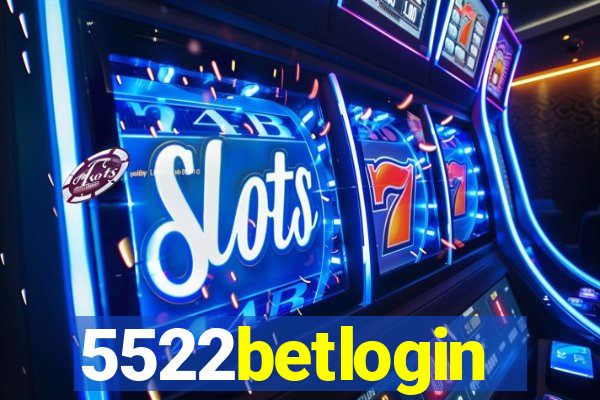 5522betlogin