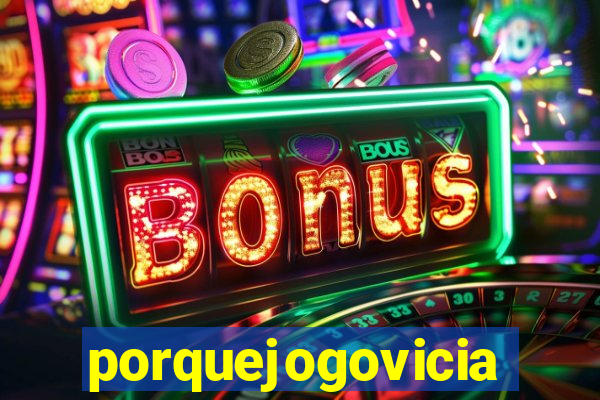 porquejogovicia