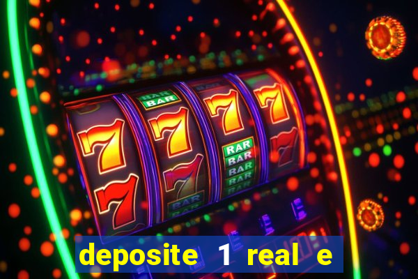 deposite 1 real e ganhe 10