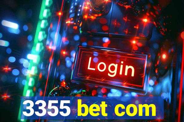 3355 bet com