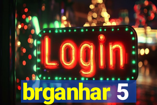 brganhar 5