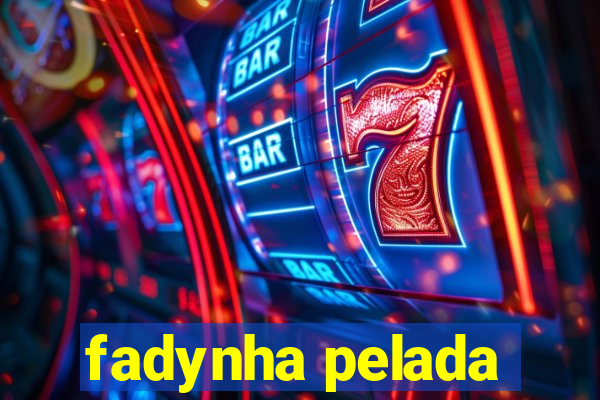 fadynha pelada
