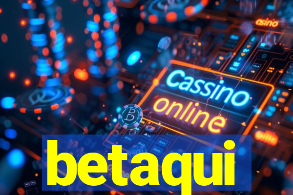 betaqui