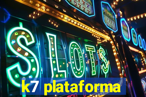 k7 plataforma