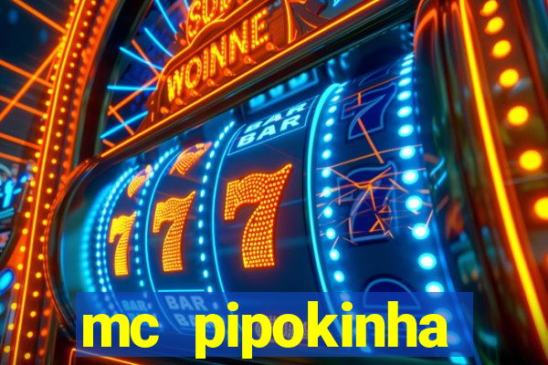 mc pipokinha vazados privacy