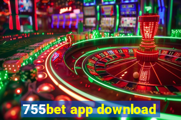 755bet app download