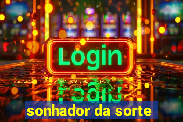 sonhador da sorte