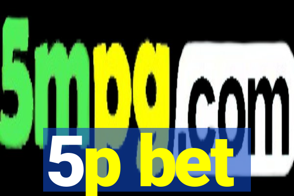 5p bet