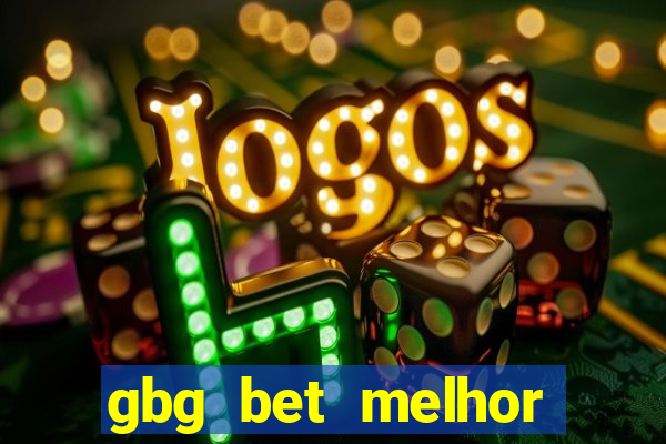 gbg bet melhor horário para jogar