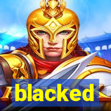 blacked