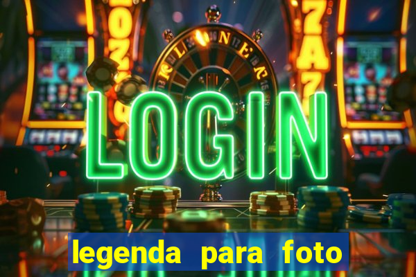 legenda para foto em gramado