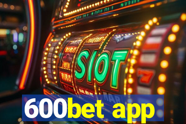 600bet app