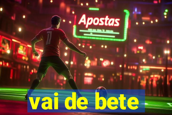 vai de bete
