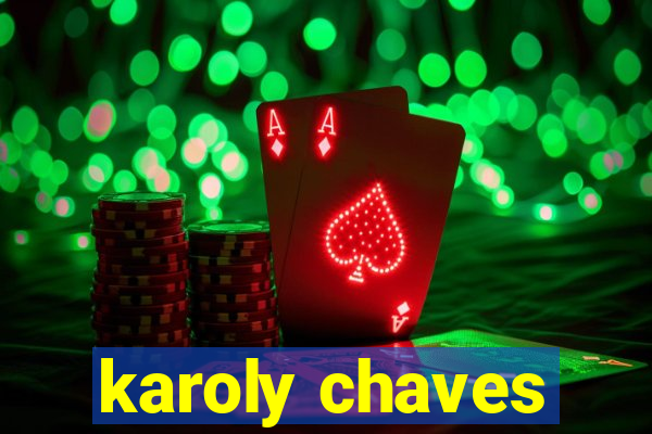 karoly chaves