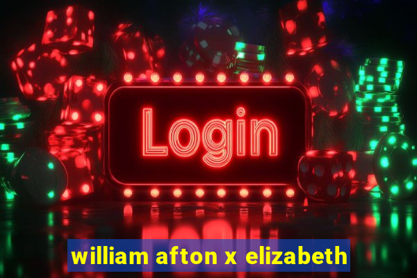 william afton x elizabeth