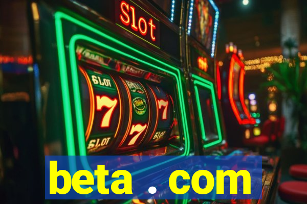 beta . com