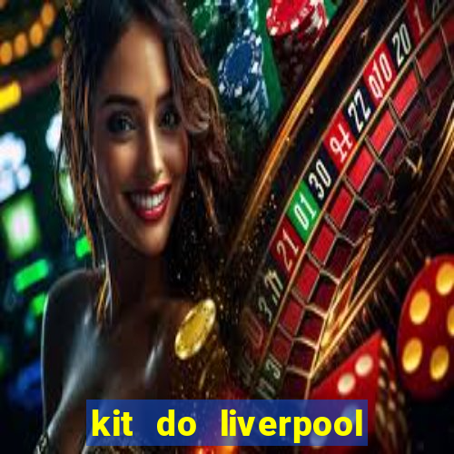 kit do liverpool dls 19