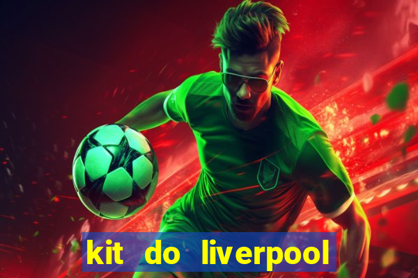 kit do liverpool dls 19