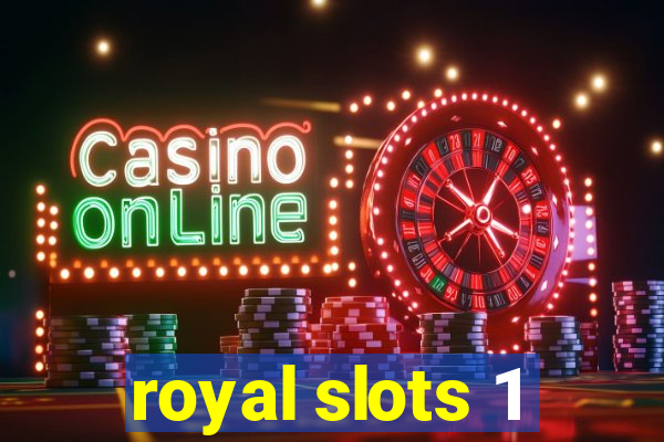 royal slots 1