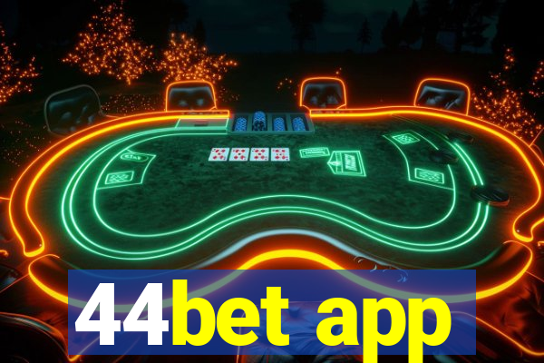 44bet app