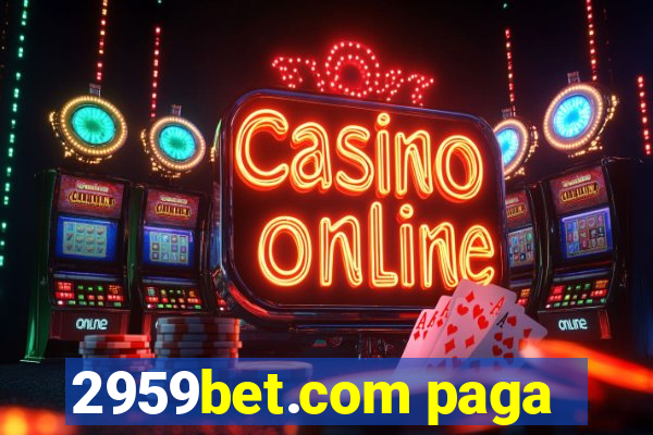 2959bet.com paga